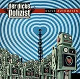 Der Dicke Polizist EP (analog) Naive Automaten (5 Track Ep+Cd)
