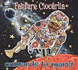 Fanfare Ciocarlia CD Onwards To Mars!