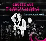 Ulrike OST/Haage CD Grüsse Aus Fukushima