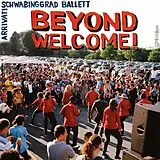 Schwabinggrad Ballett/Arrivati CD Beyond Welcome!
