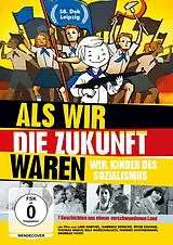 Als wir die Zukunft waren-Wir,Kinder des Sozialis DVD