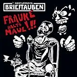 Abstürzende Brieftauben Single (analog) Frauke halt's Maul(Ltd Edition inkl CD)