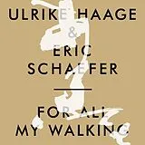 Ulrike/Schaefer,Eric Haage CD For All My Walking