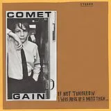 Comet Gain Single (analog) If Not Tomorrow/I Was More Of A Mess Then