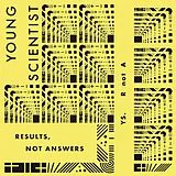 Young Scientist CD Results, Not Answers