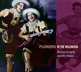 Various CD Flowers In The Wildwood-women In Early Country Mus