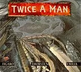 Twice A Man CD Figaro Thorsten Emilia