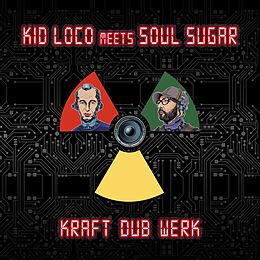 Kid Loco Meets Soul Sugar CD Kraft "dub" Werk