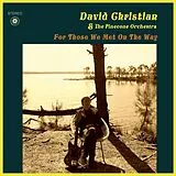David Christian And The Pinecone Orchestra LP (analog) For Those We Met On The Way