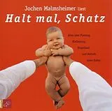 Audio CD (CD/SACD) Halt mal, Schatz von Jochen Malmsheimer