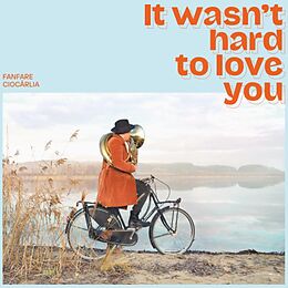 Fanfare Ciocarlia Vinyl It Wasn T Hard To Love You (180g)