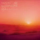 Vapors Of Morphine LP mit Bonus-CD Fear & Fantasy (limited 180g., Coloured Vinyl + Cd