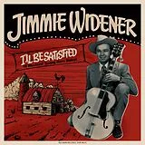 Jimmie Widener Vinyl I Ll Be Satisfied