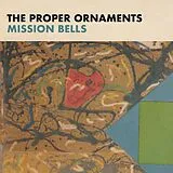 The Proper Ornaments Vinyl Mission Bells