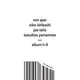 Von Spar/Eiko Ishibashi/Joe Ta CD Album I//album Ii