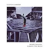 Scotch & Water LP (analog) Never Enough, Aways Too Much Ep