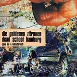 Die Goldenen Zitronen Vinyl Dead School Hamburg (give Me A Vollzeitarbeit)