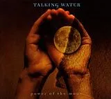 Talking Water CD Power Of The Moon