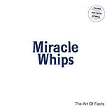 Miracle Whips LP (analog) The Art Of Facts