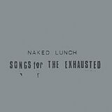 Naked Lunch Vinyl Songs For The Exhausted