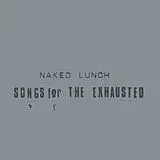 Naked Lunch Vinyl Songs For The Exhausted