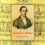 Friedrich Silcher CD Unvergessliche Weisen Und Originalchorsätze