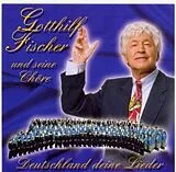 Die Fischer Chöre CD Deutschland Deine Lieder