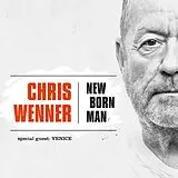 Chris Wenner CD New Born Man