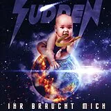 Sudden CD Ihr Braucht Mich