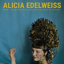 Alicia Edelweiss CD When I Am Enlightened, Everything Will Be Better