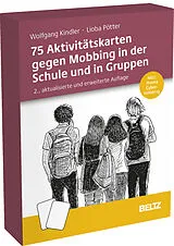 Textkarten / Symbolkarten 75 Aktivitätskarten gegen Mobbing in der Schule und in Gruppen von Wolfgang Kindler, Lioba Pötter
