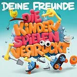 Deine Freunde CD Die Kinder Spielen Verrückt