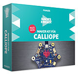Set mit div. Artikeln (Set) Mach's einfach: Maker Kit für Calliope von Christian Immler