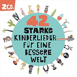 Various CD 42 Starke Kinderlieder Für Eine Bessere Welt