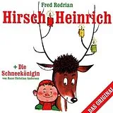 Fred/Andersen,Hans Chr Rodrian CD Hirsch Heinrich+Die Schneekönigin