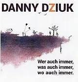Danny Dziuk CD Wer Auch Immer,Was Auch Immer
