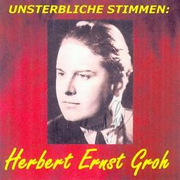 Herbert Ernst Groh CD Unsterbliche Stimmen: Herbert Ernst Groh
