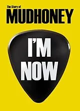 Im Now: The Story Of Mudhoney DVD