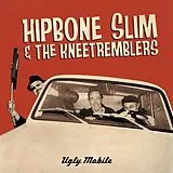 Hipbone Slim & The Kneetremblers Vinyl Ugly Mobile