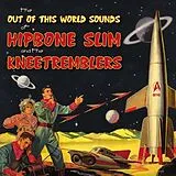 Hipbone Slim & The Kneetremble Vinyl The Out Of This World Sounds Of... (Vinyl)