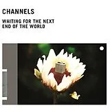 Channels LP mit Bonus-CD Waiting For The Next End Of The World