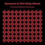 Gunman & The Holy Ghost CD The Story Of Radiate And Novocaine