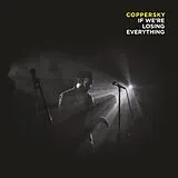Coppersky Vinyl If We''re Losing Everything