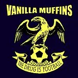 Vanilla Muffins CD The Drug Is Football