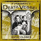 Death Vessel Vinyl Stay Close