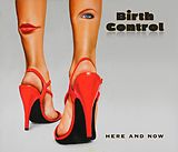 Birth Control CD Here And Now