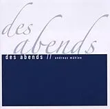 Andreas Mühlen CD Des Abends,Klavierstücke