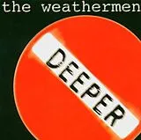 THE WEATHERMEN CD Deeper