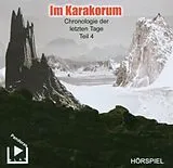 Audio CD (CD/SACD) Chronologie der letzten Tage 4: Im Karakorum von