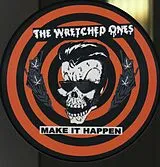 Wretched Ones LP (Vinyl) Make It Happen-Pict.Lp (Vinyl)